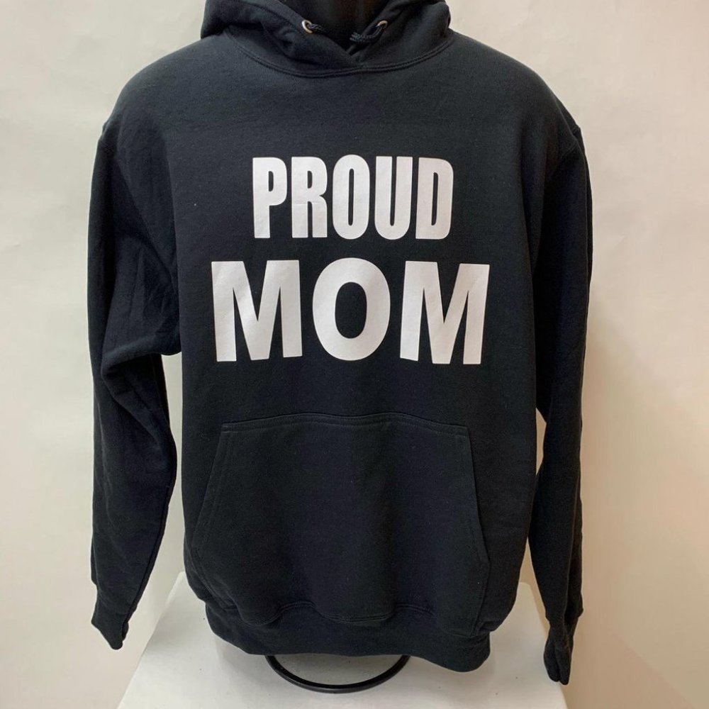 Proud MOM! Adult, Men, Women Hoodie - Small - 4XL